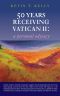 50 Years Receiving Vatican II