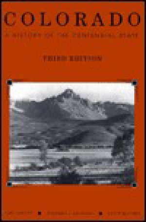 Colorado · A History of the Centennial State