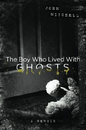 The Boy Who Lived With Ghosts