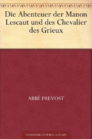 Die Abenteuer der Manon Lescaut und des Chevalier des Grieux