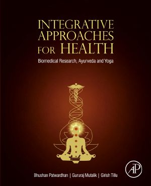 Integrative Approcahes for Health · Biomedical Research, Ayurveda and Yoga, Biomedical Research, Ayurveda and Yoga