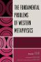 The Fundamental Problems of Western Metaphysics