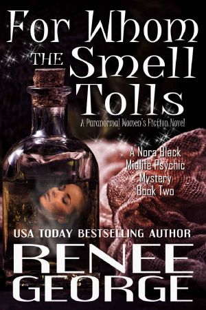 For Whom the Smell Tolls · A Paranormal Women's Fiction Novel (A Nora Black Midlife Psychic Mystery Book 2)