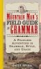 Mountain Man’s Field Guide to Grammar