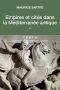 Empires et cités dans la méditérannée antique