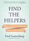 Find the Helpers · What 9/11 and Parkland Taught Me About Recovery, Purpose, and Hope