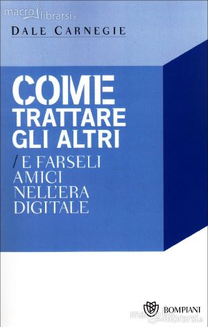 Come Trattare Gli Altri E Farseli Amici