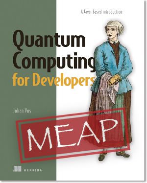 Quantum Computing for Developers · A Java-Based Introduction MEAP V09