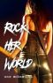 Rock Her World