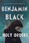 Holy Orders A Quirke Novel