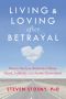 Living and Loving after Betrayal