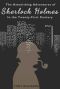 The Astonishing Adventures of Sherlock Holmes in the Twenty-First Century