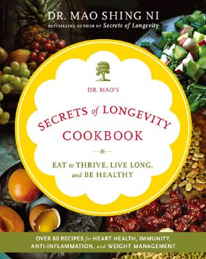 Dr. Mao's Secrets of Longevity Cookbook