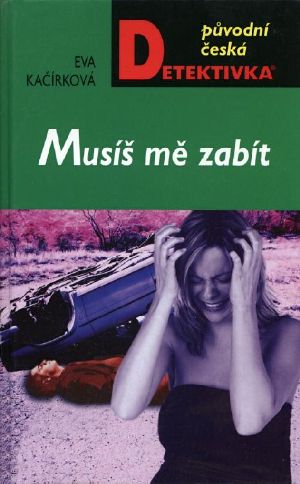 Musíš mě zabít