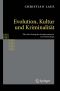 Evolution, Kultur und Kriminalität · Über den Beitrag der Evolutionstheorie zur Kriminologie