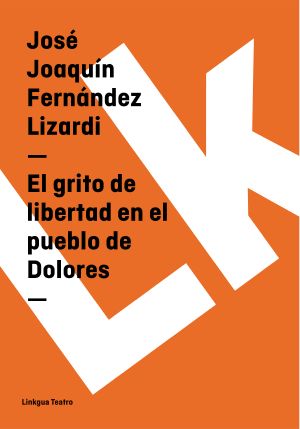 El grito de libertad en el pueblo de Dolores