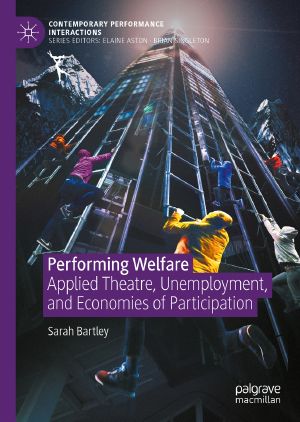 Performing Welfare, Applied Theatre, Unemployment, and Economies of Participation