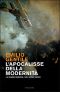 L'apocalisse della modernità. La Grande guerra per l'uomo nuovo
