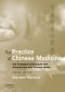 The Practice of Chinese Medicine · the Treatment of Diseases With Acupuncture and Chinese Herbs