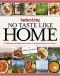 Southern Living No Taste Like Home · A Celebration of Regional Southern Cooking and Hometown Flavor