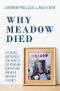 Why Meadow Died · the People and Policies That Created the Parkland Shooter and Endanger America's Students