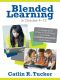 Blended Learning in Grades 4–12 · Leveraging the Power of Technology to Create Student-Centered Classrooms