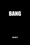 Bang · The Pickup Bible That Helps You Get More Lays Within 60 Days