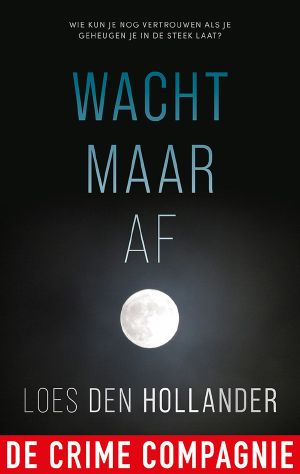 Wacht maar af