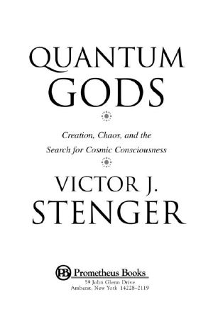 Quantum Gods · Creation, Chaos, and the Search for Cosmic Consciousness