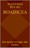 Boadicea · Die letzte Königin der Kelten