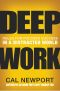 Deep Work · Rules for Focused Success in a Distracted World