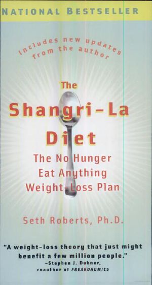 The Shangri-La Diet · the No Hunger Eat Anything Weight-Loss Plan