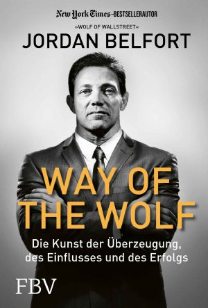 Way of the Wolf · Die Kust der Überzeugung, des Einflusses und des Erfolgs