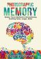 Photographic Memory · Simple, Proven Methods to Remembering Anything Faster, Longer, Better (Accelerated Learning Series Book 1)