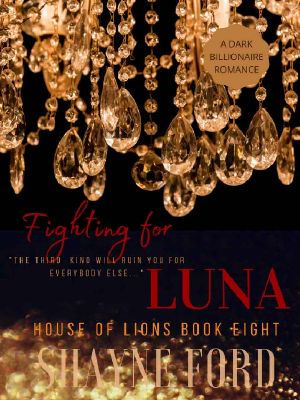 FIGHTING FOR LUNA: A Dark Billionaire Romance (HOUSE OF LIONS Book 8)