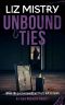 Unbound Ties · When the Past Unravels, All That’s Left Is Death ... A Gritty Crime Fiction Police Procedural Novel (Gus McGuire Book 7)