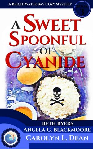 A SWEET SPOONFUL OF CYANIDE: A Brightwater Bay Cozy Mystery (book 3)