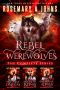 Rebel Werewolves · Complete Wolf Shifters