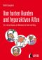 Von harten Hunden und hyperaktiven Affen · Der richtige Umgang mit Menschen im Beruf und Alltag