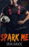 SPARK ME: A Curvy Girl Meets Firefighter Romance (Burning For Her Curves Book 3)