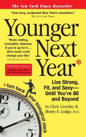 Younger Next Year · Live Strong, Fit, and Sexy—Until You're 80 and Beyond