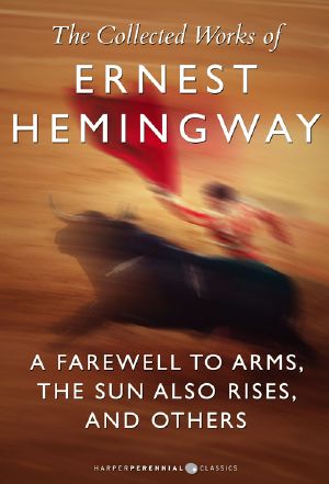 The Collected Works of Ernest Hemingway