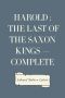 Harold : the Last of the Saxon Kings — Complete