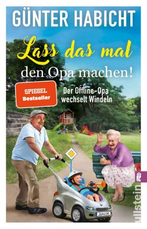 Lass das mal den Opa machen! - Der Offline-Opa wechselt Windeln