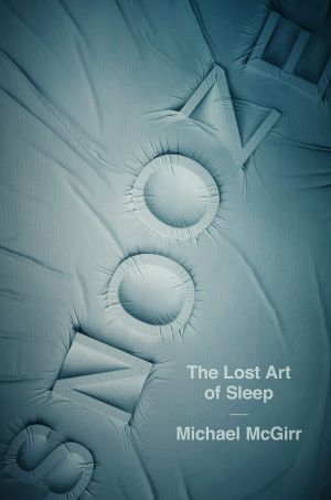 Snooze · the Lost Art of Sleep