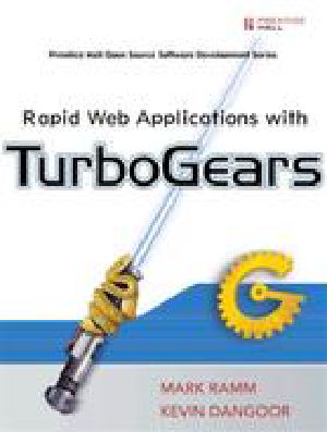 Rapid Web Applications with TurboGears: Using Python to Create Ajax-Powered Sites