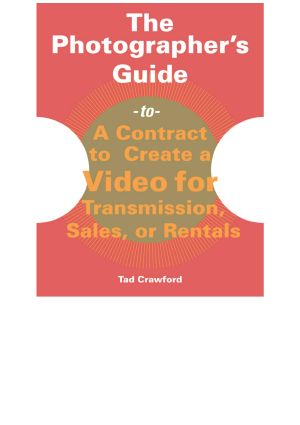 Photographer's Guide to a Contract to Create a Video for Transmission, Sales, or Rentals