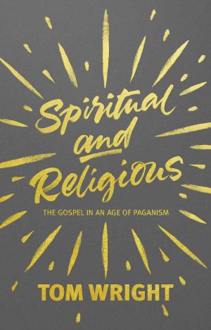 Spiritual and Religious · the Gospel in an Age of Paganism