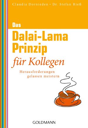 Das Dalai-Lama-Prinzip für Kollegen · Herausforderungen gelassen meistern