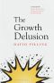 The Growth Delusion